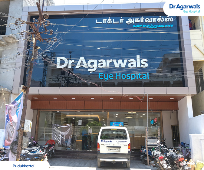Pudukkottai 
 - Dr. Agarwal Eye Hospital